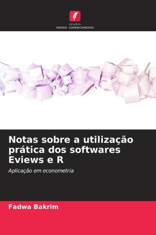 Notas sobre a utilização prática dos softwares Eviews e R