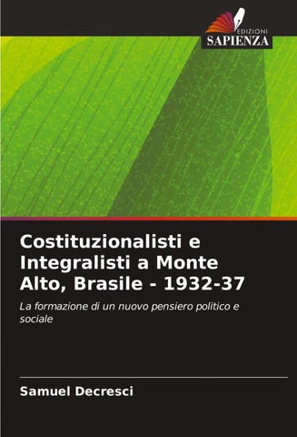 Costituzionalisti e Integralisti a Monte Alto, Brasile - 1932-37