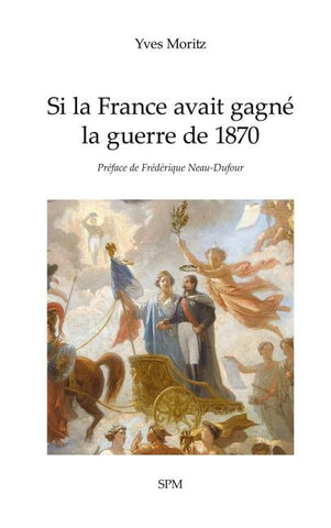 Si la France avait gagné la guerre de 1870