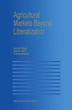 Agricultural Markets Beyond Liberalization