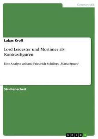 Lord Leicester und Mortimer als Kontrastfiguren