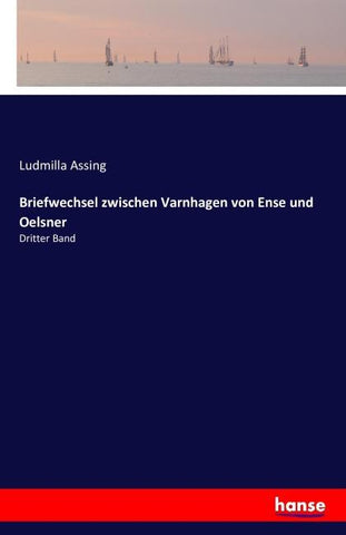 Briefwechsel zwischen Varnhagen von Ense und Oelsner