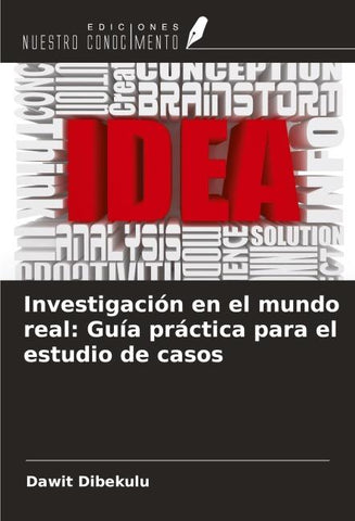 Investigación en el mundo real: Guía práctica para el estudio de casos