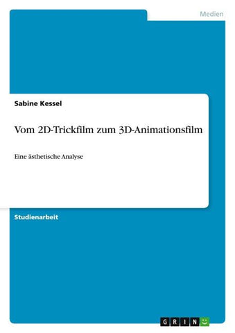 Vom 2D-Trickfilm zum 3D-Animationsfilm