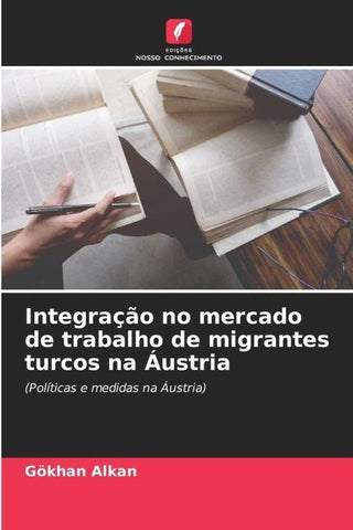 Integração no mercado de trabalho de migrantes turcos na Áustria
