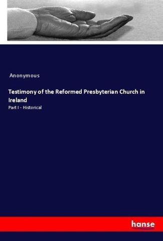 Testimony of the Reformed Presbyterian Church in Ireland