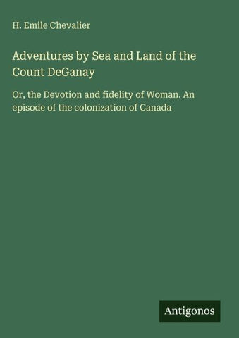 Adventures by Sea and Land of the Count DeGanay