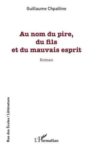 Au nom du pire, du fils et du mauvais esprit