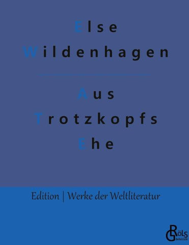 Aus Trotzkopfs Ehe