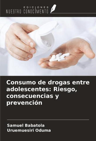 Consumo de drogas entre adolescentes: Riesgo, consecuencias y prevención