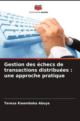 Gestion des échecs de transactions distribuées : une approche pratique