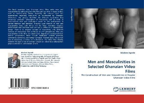 Men and Masculinities in Selected Ghanaian Video Films