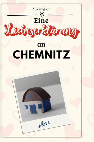 Eine Liebeserklärung an Chemnitz
