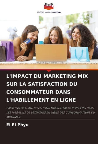 L'IMPACT DU MARKETING MIX SUR LA SATISFACTION DU CONSOMMATEUR DANS L'HABILLEMENT EN LIGNE