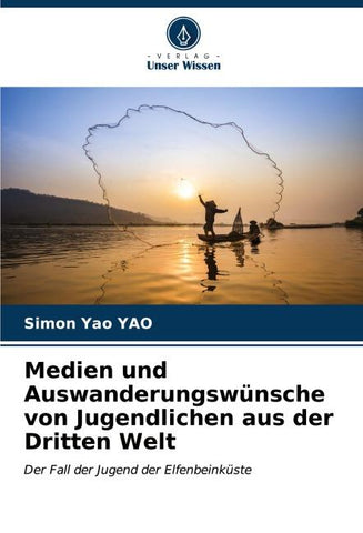 Medien und Auswanderungswünsche von Jugendlichen aus der Dritten Welt
