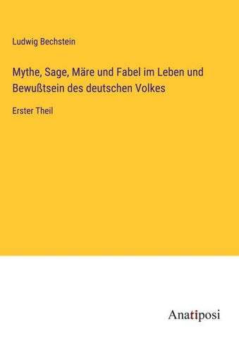 Mythe, Sage, Märe und Fabel im Leben und Bewußtsein des deutschen Volkes