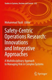 Safety-Centric Operations Research: Innovations and Integrative Approaches