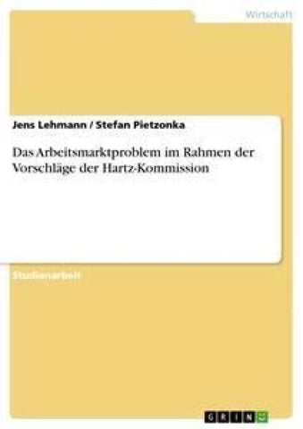 Das Arbeitsmarktproblem im Rahmen der Vorschläge der Hartz-Kommission