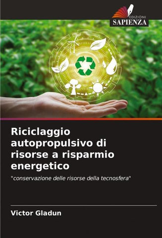 Riciclaggio autopropulsivo di risorse a risparmio energetico