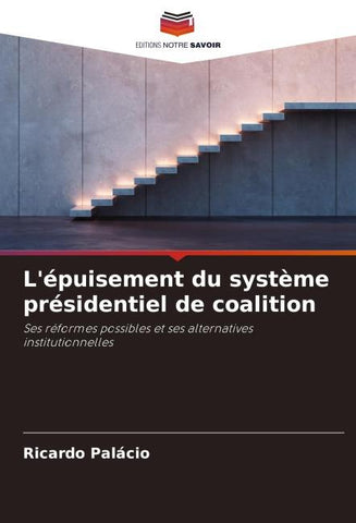 L'épuisement du système présidentiel de coalition