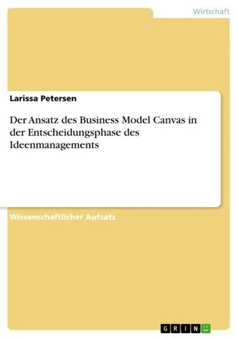 Der Ansatz des Business Model Canvas in der Entscheidungsphase des Ideenmanagements