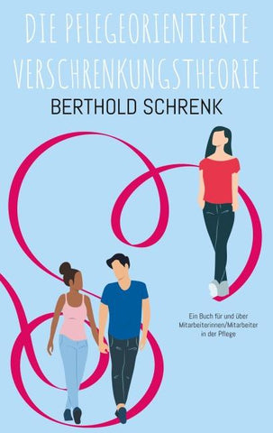 Die Pflegeorientierte Verschrenkungstheorie