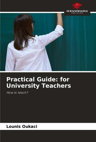 Practical Guide: for University Teachers