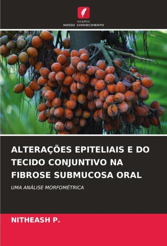 ALTERAÇÕES EPITELIAIS E DO TECIDO CONJUNTIVO NA FIBROSE SUBMUCOSA ORAL