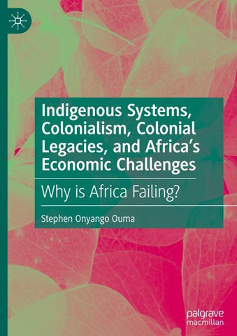 Indigenous Systems, Colonialism, Colonial Legacies, and Africa’s Economic Challenges
