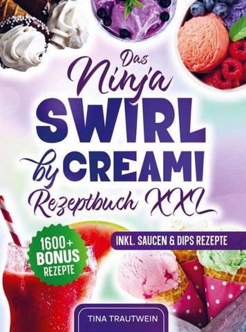 Das Ninja Swirl by Creami Rezeptbuch XXL