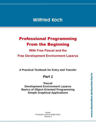 Professional Programming from the Beginning - With Free Pascal and the Free Development Environment Lazarus