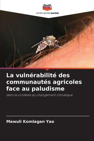 La vulnérabilité des communautés agricoles face au paludisme