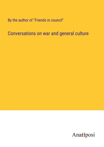 Conversations on war and general culture