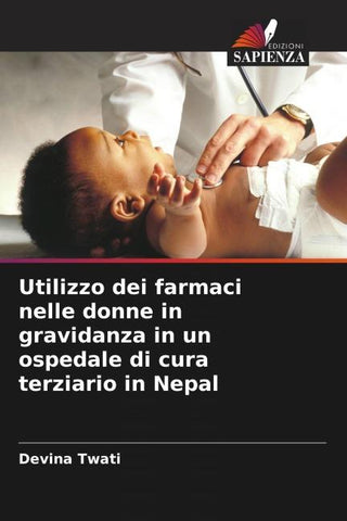 Utilizzo dei farmaci nelle donne in gravidanza in un ospedale di cura terziario in Nepal
