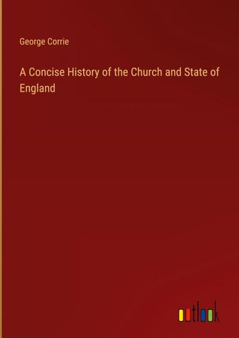 A Concise History of the Church and State of England