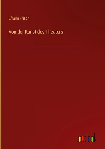 Von der Kunst des Theaters