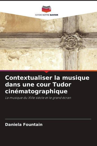 Contextualiser la musique dans une cour Tudor cinématographique