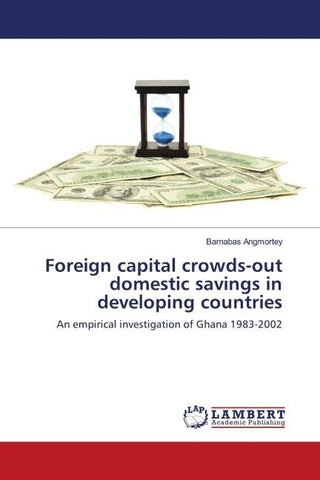 Foreign capital crowds-out domestic savings in developing countries