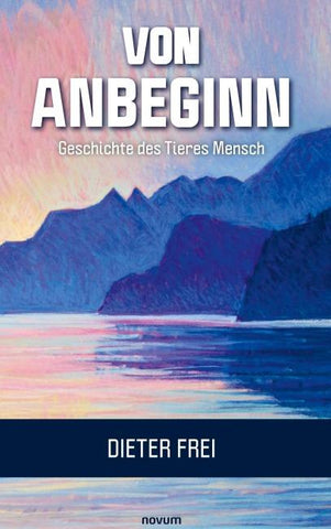 Von Anbeginn - Geschichte des Tieres Mensch
