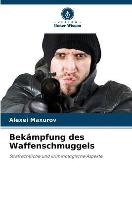 Bekämpfung des Waffenschmuggels