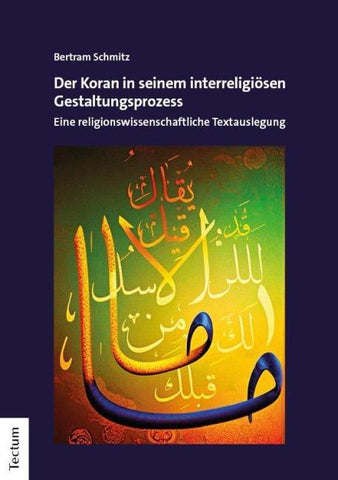 Der Koran in seinem interreligiösen Gestaltungsprozess