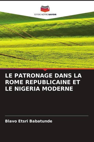 LE PATRONAGE DANS LA ROME REPUBLICAINE ET LE NIGERIA MODERNE