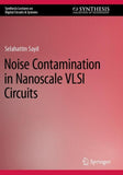 Noise Contamination in Nanoscale VLSI Circuits