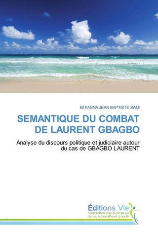 SEMANTIQUE DU COMBAT DE LAURENT GBAGBO