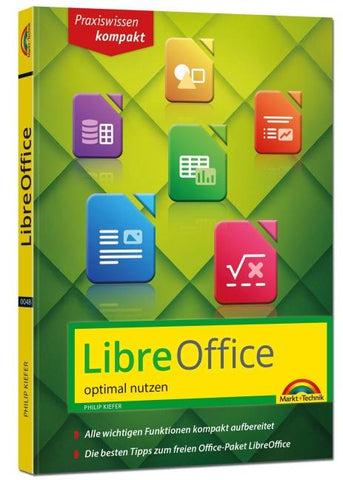 LibreOffice - Praxiswissen - Das Handbuch zur Software für Ein- und Umsteiger