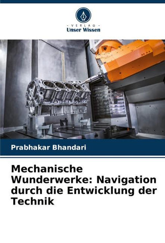 Mechanische Wunderwerke: Navigation durch die Entwicklung der Technik