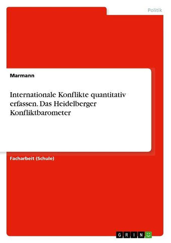 Internationale Konflikte quantitativ erfassen. Das Heidelberger Konfliktbarometer