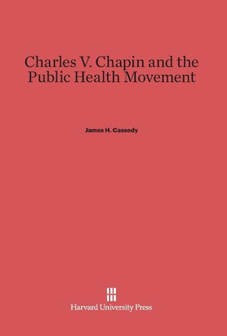 Charles V. Chapin and the Public Health Movement