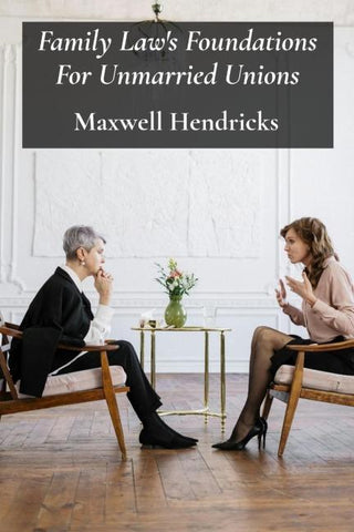 Family Law's Foundations For Unmarried Unions