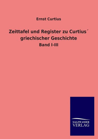 Zeittafel und Register zu Curtius´ griechischer Geschichte